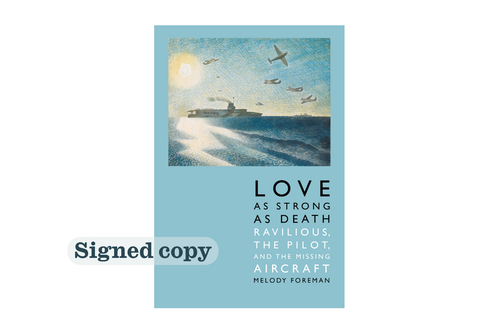 Love as Strong as Death : Ravilious, the Pilot, and the Missing Aircraft - signed copy